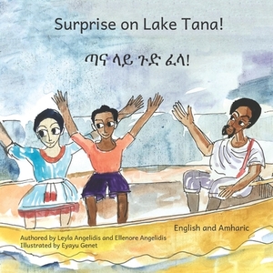 Surprise on Lake Tana: An Ethiopian Adventure in Amharic and English by Leyla Angelidis, Ready Set Go Books