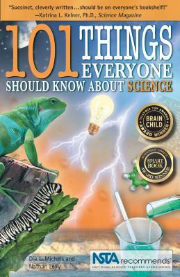 101 Things Everyone Should Know about Science by Dia L. Michels, Nathan Levy