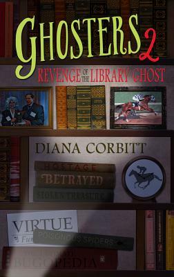Ghosters 2: Revenge of the Library Ghost by Diana Corbitt