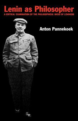 Lenin as Philosopher by Anton Pannekoek