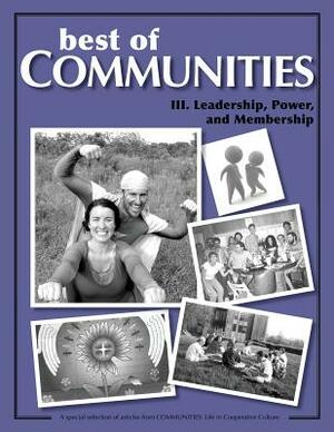 Best of Communities: III. Leadership, Power, and Membership by Deborah Altus, Rebecca L'Abbe, Don Wedd