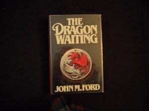 The Dragon Waiting by John M. Ford