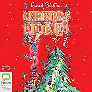 Enid Blyton's Christmas Stories by Enid Blyton, Jilly Bond