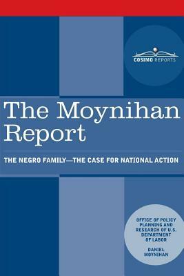The Negro Family: The Case For National Action by United States. Dept. of Labor., Daniel Patrick Moynihan, Office of Policy Planning and Research