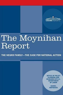 The Negro Family: The Case For National Action by United States. Dept. of Labor., Office of Policy Planning and Research, Daniel Patrick Moynihan