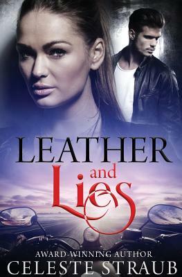 Leather and Lies by Celeste Straub