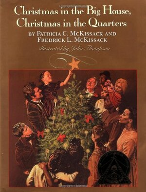 Christmas In The Big House, Christmas In The Quarters by John Thompson, Fredrick L. McKissack, Patricia C. McKissack