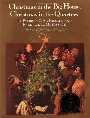 Christmas In The Big House, Christmas In The Quarters by Patricia McKissack, John Thompson, Fredrick L. McKissack