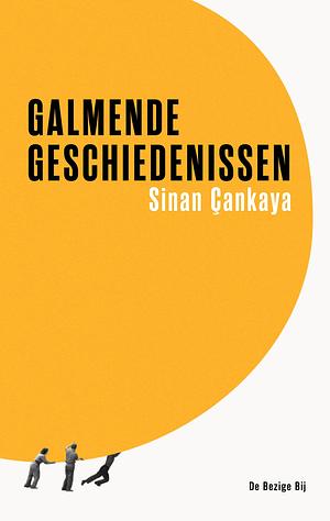 Galmende geschiedenissen by Sinan Çankaya