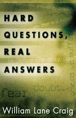 Hard Questions, Real Answers by William Lane Craig