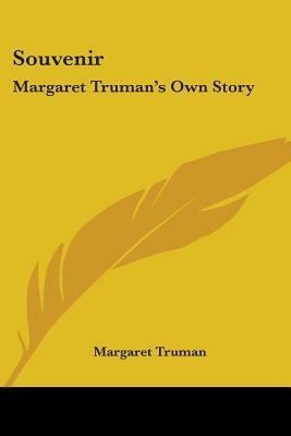 Souvenir: Margaret Truman's Own Story by Margaret Truman