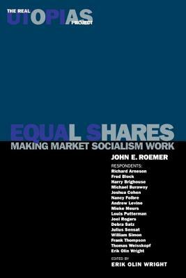 Equal Shares: Making Market Socialism Work by John E. Roemer