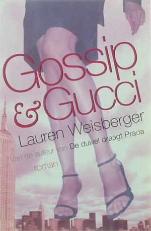 Gossip & Gucci by Lauren Weisberger