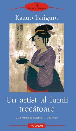 Un artist al lumii trecătoare by Kazuo Ishiguro