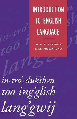 Introduction to English Language by N. F. Blake, Jean Moorhead