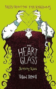 The Heart of Glass - Jantung Kaca by Vivian French