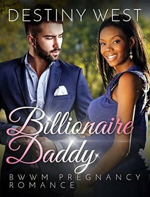 Billionaire Daddy by Destiny West