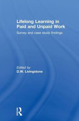 Lifelong Learning in Paid and Unpaid Work: Survey and Case Study Findings by 