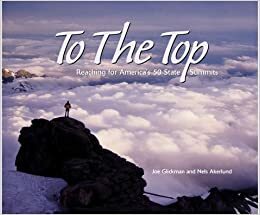 To the Top: Climbing America's 50 State Highpoints by Joe Glickman