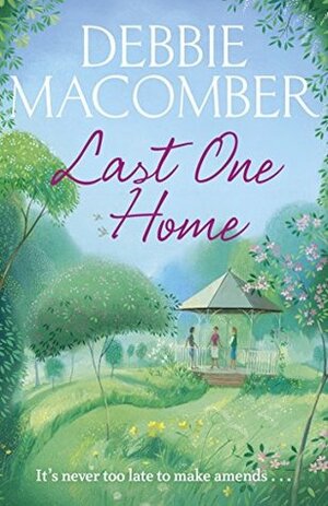 Last One Home: A New Beginnings Novel by Debbie Macomber