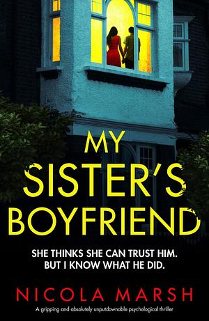 My Sister's Boyfriend  by Nicola Marsh