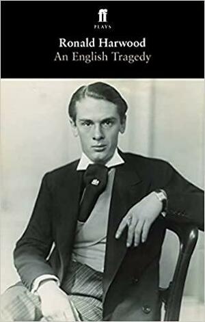 An English Tragedy by Ronald Harwood