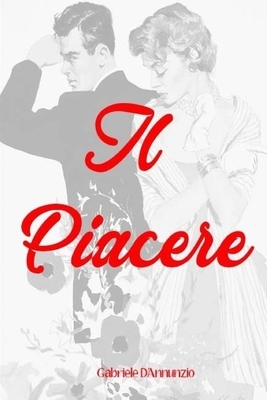 Il piacere by Gabriele D'Annunzio