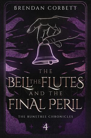 The Bell, the Flutes, and the Final Peril by Brendan Corbett