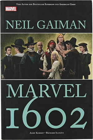 Marvel 1602 by Andy Kubert, Neil Gaiman, Richard Isanove