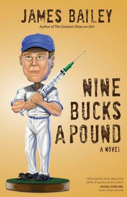 Nine Bucks a Pound by James Bailey