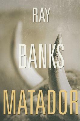 Matador by Ray Banks