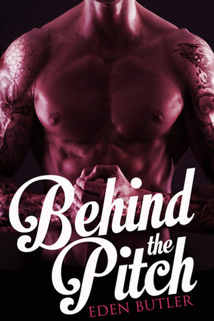 Behind the Pitch by Eden Butler