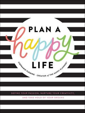  Plan a Happy Life™ by Stephanie Fleming