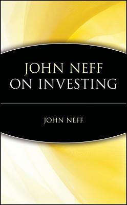 John Neff on Investing by John Neff