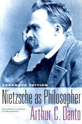 Nietzsche as Philosopher by Arthur C. Danto