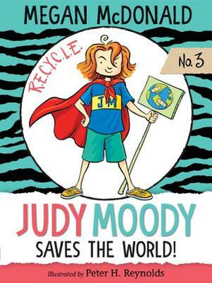 Judy Moody Saves the World! by Megan McDonald