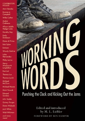 Working Words: Punching the Clock and Kicking Out the Jams by Ben Hamper, M.L. Liebler
