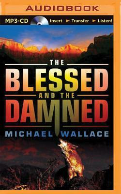 The Blessed and the Damned by Michael Wallace