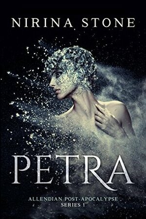 Petra: Allendian Post-Apocalypse Series by Nirina Stone