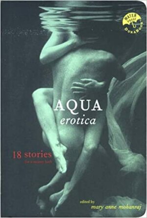 Aqua Erotica by Mary Anne Mohanraj