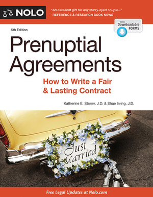 Prenuptial Agreements: How to Write a Fair & Lasting Contract by Katherine E. Stoner, Shae Irving