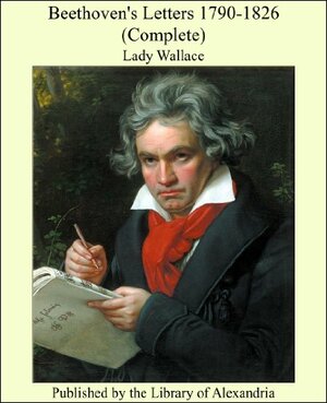 Beethoven's Letters 1790-1826 by Lady Wallace