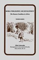 Moral Philosophy and Development: The Human Condition in Africa by Teodros Kiros