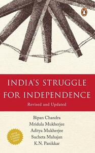 India's Struggle for Independence by K.N. Panikkar, Bipan Chandra, Sucheta Mahajan, Mridula Mukherjee, Aditya Mukherjee