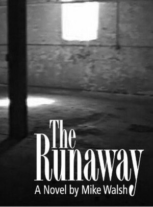 The Runaway by Mike Walsh