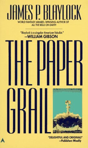 The Paper Grail by James P. Blaylock