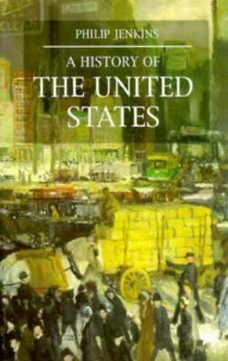 A History Of The United States by Philip Jenkins