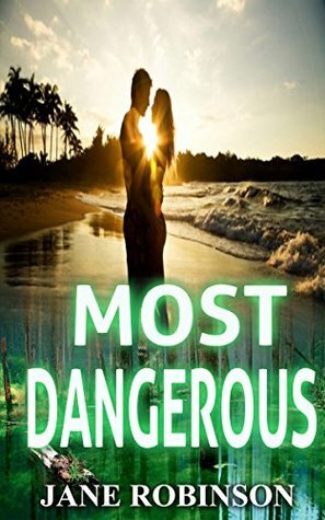MILITARY ROMANCE COLLECTION: Most Dangerous (Contemporary Soldier Alpha Male Romance Collection) (Romance Collection: Mixed Genres Book 2) by Jane Robinson