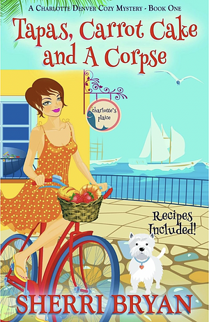 Tapas, Carrot Cake and a Corpse by Sherri Bryan