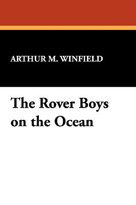 The Rover Boys on the Ocean by Arthur M. Winfield